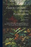 Caroli Linnaei ... Species Plantarum: Exhibentes Plantas Rite Cognitas, Ad Genera Relatas, Cum Differentiis Specificis, Nominibus Trivialibus, Synonym