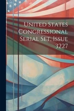 United States Congressional Serial Set, Issue 3227 - Anonymous