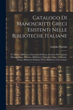Cover Catalogo Di Manoscritti Greci Esistenti Nelle Biblioteche Italiane: Pt. Milano, Biblioteca Nazionale Di Brera; Archivio Del Capitolo Metropolitano. Pa