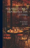 Nouvelles De La Republique Des Lettres; Volume 1 Nouvelles De La Republique Des Lettres; Volume 1