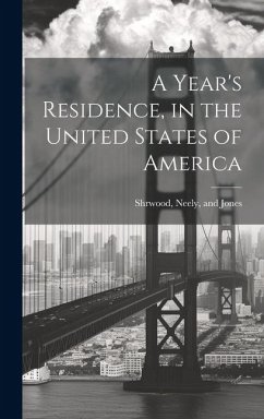 A Year's Residence, in the United States of America Cover A Year's Residence, in the United States of America
