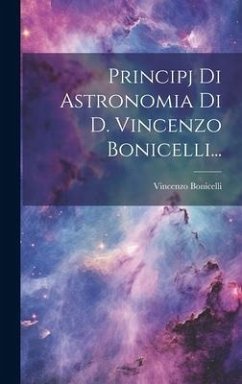 Principj Di Astronomia Di D. Vincenzo Bonicelli... Cover Principj Di Astronomia Di D. Vincenzo Bonicelli...