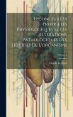 Leçons Sur Les Propriétés Physiologiques Et Les Altérations Pathologiques Des Liquides De L'organisme; Volume 1