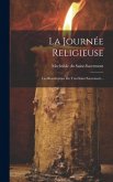 La Journée Religieuse: Les Bénédictines Du Très-saint Sacrement...