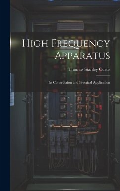 Cover High Frequency Apparatus: Its Construction and Practical Application