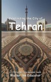 Celebrating the City of Tehran