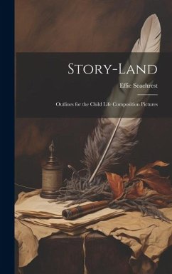Cover Story-land; Outlines for the Child Life Composition Pictures