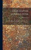 Géographie d'Aboulféda; texte arabe publié d'après les manuscrits de Paris et de Leyde ... Géographie d'Aboulféda; texte arabe publié d'après les manuscrits de Paris et de Leyde ...
