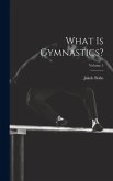 What Is Gymnastics?; Volume 1