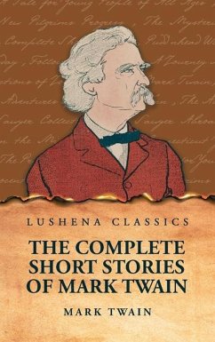 The Complete Short Stories Of Mark Twain - Mark Twain