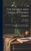 The Novels and Tales of Henry James: The Reverberator. Madame De Mauves. a Passionate Pilgrim. the Madonna of the Future. Louisa Pallant