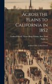 Across the Plains to California in 1852: Journal of Mrs. Lodisa Frizzell