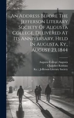 Cover An Address Before The Jefferson Literary Society Of Augusta College, Delivered At Its Anniversary, Held In Augusta, Ky., August 23, 1844