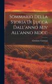 Sommario Della Storia Di Lucca Dall'anno Miv All'anno Mdcc