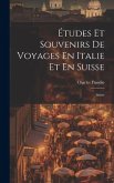 Études Et Souvenirs De Voyages En Italie Et En Suisse: Suisse