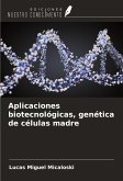 Aplicaciones biotecnológicas, genética de células madre