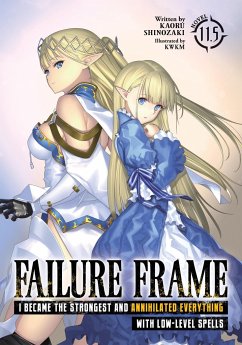Failure Frame: I Became the Strongest and Annihilated Everything with Low-Level Spells (Light Novel) Vol. 11.5 - Shinozaki, Kaoru