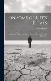 On Some of Life's Ideals: On a Certain Blindness in Human Beings: What Makes a Life Significant