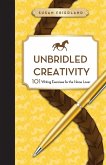Unbridled Creativity Unbridled Creativity