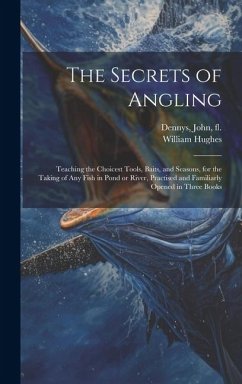 The Secrets of Angling - Hughes, William