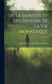 De la sainteté et des devoirs de la vie monastique; Volume 1