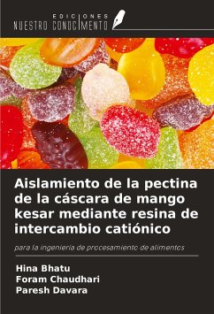 Aislamiento de la pectina de la cáscara de mango kesar mediante resina de intercambio catiónico - Bhatu, Hina; Chaudhari, Foram; Davara, Paresh