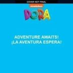 Dora: Adventure Awaits! / ¡La Aventura Te Espera!