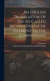 An English Translation Of The So-called Second Epistle Of Clement To The Corinthians