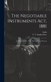 The Negotiable Instruments Act, 1881: Act Xxvi Of 1881: With The Case-law Thereon