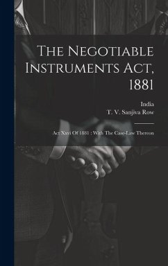 The Negotiable Instruments Act, 1881: Act Xxvi Of 1881: With The Case-law Thereon - India