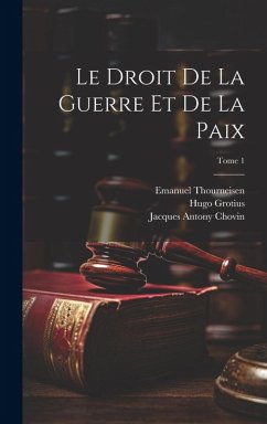 Le droit de la guerre et de la paix; Tome 1 Cover Le droit de la guerre et de la paix; Tome 1