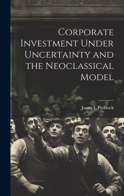 Cover Corporate Investment Under Uncertainty and the Neoclassical Model