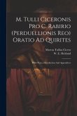 M. Tulli Ciceronis Pro C. Rabirio (perduellionis Reo) Oratio Ad Quirites: With Notes, Introduction And Appendices