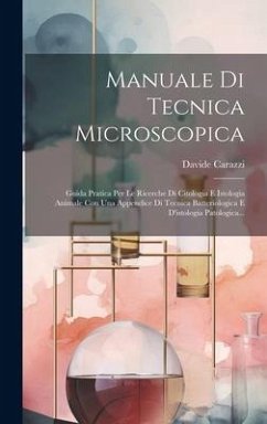 Cover Manuale Di Tecnica Microscopica: Guida Pratica Per Le Ricerche Di Citologia E Istologia Animale Con Una Appendice Di Tecnica Batteriologica E D'istolo