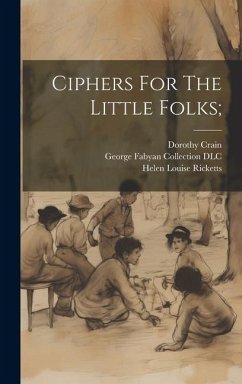 Ciphers For The Little Folks;
