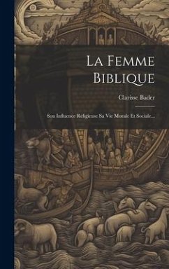 La Femme Biblique - Bader, Clarisse