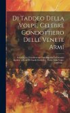 Di Taddeo Della Volpe, Celebre Condottiero Delle Venete Armi: Cenni Storici Novellamente Compilati Da Un Oriundo Imolese. (a Cura Di Fratelli Zambrini