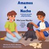 Amamos a Nacho/We Love Nacho Bilingual... - Bild 1