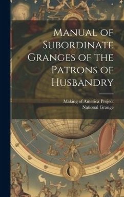 Manual of Subordinate Granges of the Patrons of Husbandry