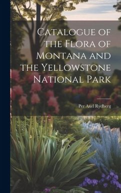 Catalogue of the Flora of Montana and the Yellowstone National Park