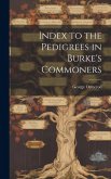 Index to the Pedigrees in Burke's Commoners