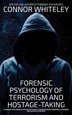 Forensic Psychology Of Terrorism And Hostage-Taking - Whiteley, Connor