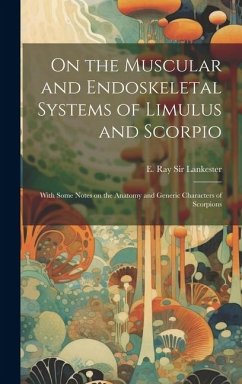 Cover On the Muscular and Endoskeletal Systems of Limulus and Scorpio; With Some Notes on the Anatomy and Generic Characters of Scorpions
