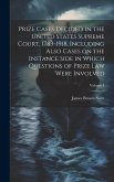 Prize Cases Decided in the United States Supreme Court, 1789-1918, Including Also Cases on the Instance Side in Which Questions of Prize Law Were Invo