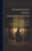 Remarkable Spirit Manifestations