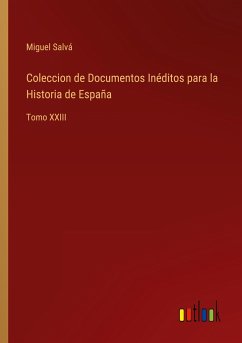 Coleccion de Documentos Inéditos para la Historia de España