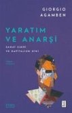 Yaratim ve Anarsi;Sanat Eseri ve Kapitalizm Dini Yaratim ve Anarsi;Sanat Eseri ve Kapitalizm Dini