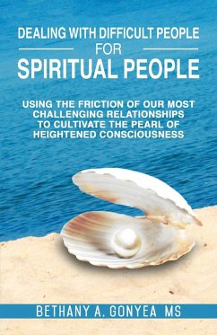 Dealing With Difficult People For Spiritual People - Gonyea