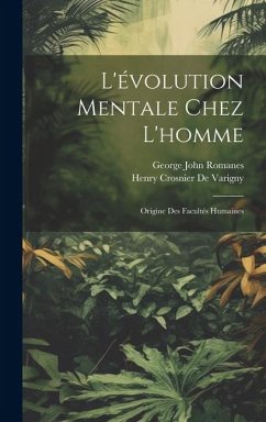 Cover L'évolution Mentale Chez L'homme: Origine Des Facultés Humaines