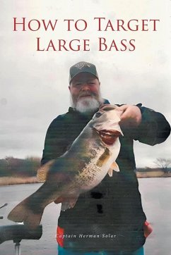 How to Target Large Bass - Solar, Captain Herman